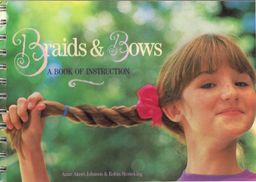 Braids and Bows - A Book of Instruction -  Akers Braids and Bows - A Book of Instruction -  Akers