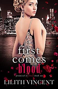 First Comes Blood / Lilith Vincent