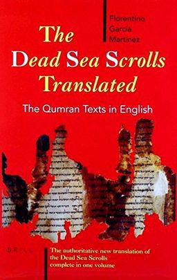 The Dead Sea Scrolls Translated - The Qumran Texts in English - Florentino Garcia Martinez