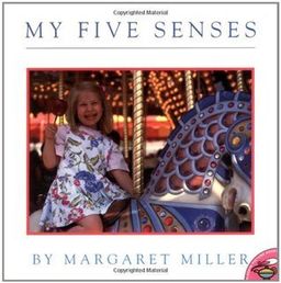 My Five Senses / Margaret Miller My Five Senses / Margaret Miller