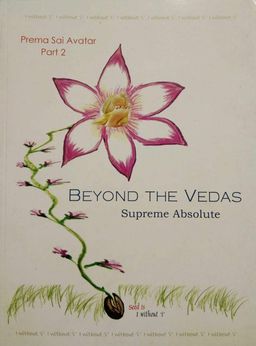 Beyond the Vedas - Prema Sai Premavatar - Part 2 - Sri Vasantha Sai