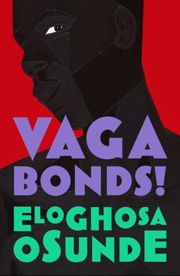 !VAGABONDS / Eloghosa Osunde