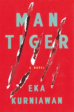 Man Tiger (Paperback) / Eka Kurniawan Man Tiger (Paperback) / Eka Kurniawan