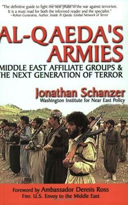 Al-Qaeda's Armies - Middle East Affiliate Groups & The Next Generation of Terror - Jonathan Schanzer