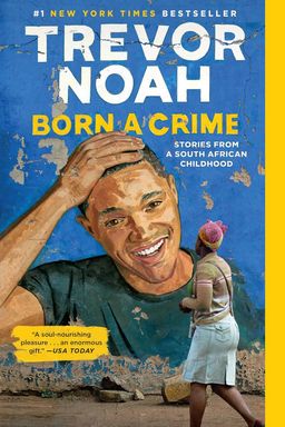 Born a Crime - Stories from a South African Childhood - Trevor Noah