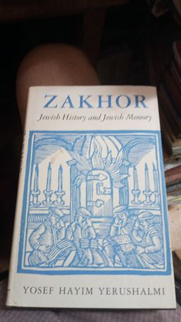 Zakhor - Jewish history and Jewish memory / Yosef Hayim Yerushalmi