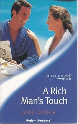A Rich Man's Touch - Anne Mather