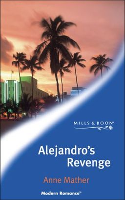 Alejandro's Revenge - Anne Mather