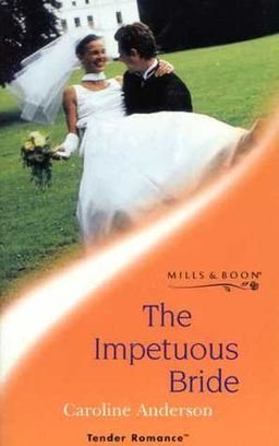 The Impetuous Bride - Caroline Anderson