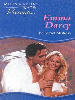 The Secret Mistress - Emma Darcy