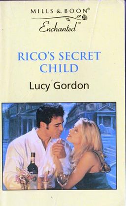 Rico's Secret Child / Lucy Gordon