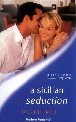 A Sicilian Seduction / Michelle Reid A Sicilian Seduction / Michelle Reid