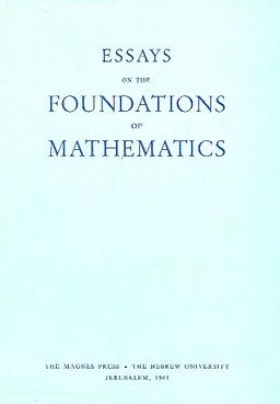 Essays On The Foundation Of Mathematics - Dedicated To A. A. Fraenkel On His 70th Anniversary /  Essays On The Foundation Of Mathematics - Dedicated To A. A. Fraenkel On His 70th Anniversary /