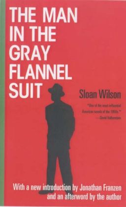 The man in the gray flannel suit / Sloan Wilson