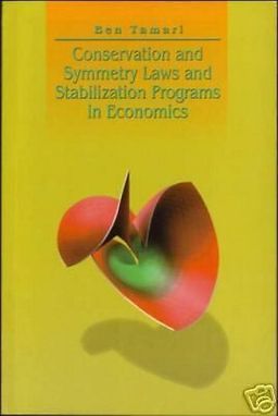Conservation and Symmetry Laws and Stabilization Programs in Economics / בן תמרי