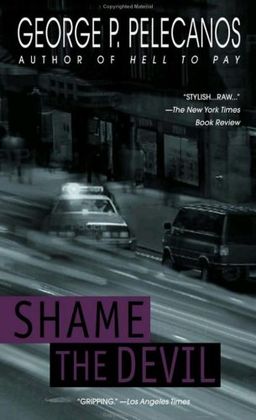 Shame the devil / George P. Pelecanos
