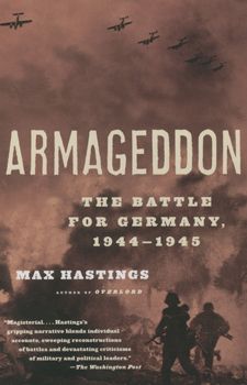 Armageddon:the battle for germany 1944-1945 / Max Hastings Armageddon:the battle for germany 1944-1945 / Max Hastings