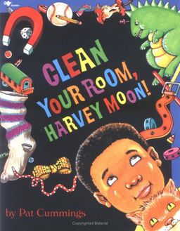 Clean your room, harvey moon! - Pat Cummings