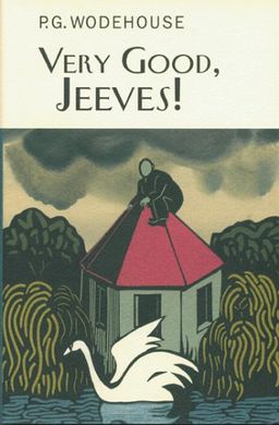 Very good, jeeves! / P   G Wodehouse