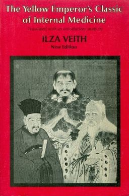 The Yellow Emperors Classic of Internal Medicine / Ilza Veith