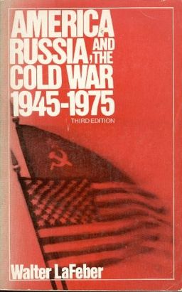 america russia and the cold war 1945 - 1975 / walter lafeber america russia and the cold war 1945 - 1975 / walter lafeber