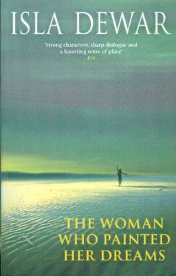 the woman who painted her dreams / isla dewar