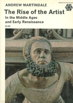the rise of the artist middle ages and early renai / andrew martindale