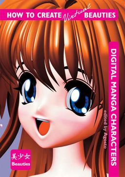 How to create Virtual beauties - Digital Manga characters - Agosto Ediror