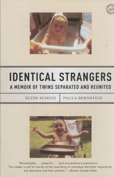 Identical strangers:a memoir of twins seperated an / Elyse Schein
