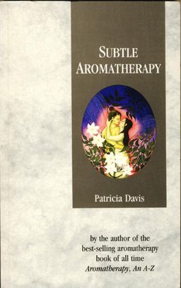 Subtle Aromatherapy / Patricia Davis