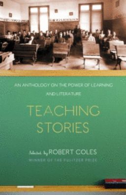 Teaching stories - an anthology on the power of learning / Robert Coles Teaching stories - an anthology on the power of learning / Robert Coles