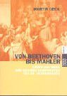 Von Beethoven bis Mahler / Martin Geck