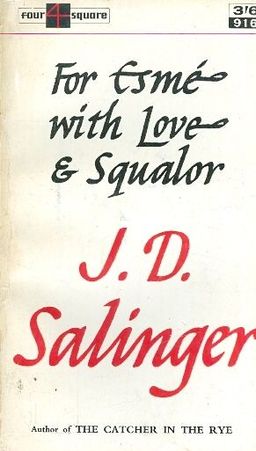 FOR ESME WITH LOVE AND SQUALOR / j d salinger