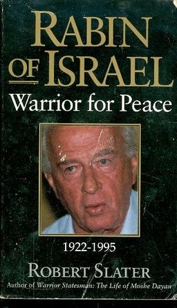 RABIN OF ISRAEL WARRIOR FOR PEACE / ROBERT SLATER RABIN OF ISRAEL WARRIOR FOR PEACE / ROBERT SLATER