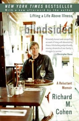 Blindsided: Lifting a Life Above Illness: A Reluctant Memoir / Richard M. Cohen