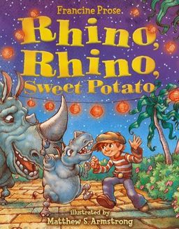 Rhino, Rhino, Sweet Potato (Prose, Francine) / Francine Prose