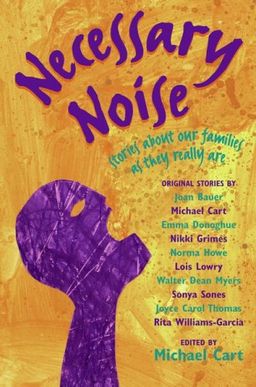 Necessary Noise: Stories About Our Families as They Really Are / Michael Cart Necessary Noise: Stories About Our Families as They Really Are / Michael Cart