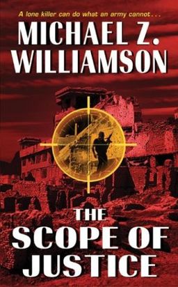 The Scope of Justice / Michael Z. Williamson