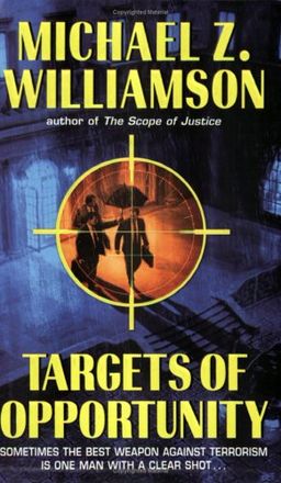 Targets of Opportunity / Michael Z. Williamson