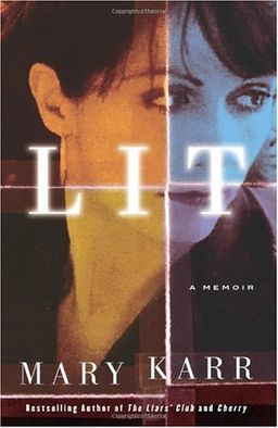 Lit: A Memoir / Mary Karr