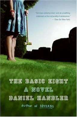 The Basic Eight: A Novel / Daniel Handler
