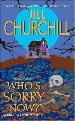 Who's Sorry Now? (Grace & Favor Mysteries, No. 6) / Jill Churchill Who's Sorry Now? (Grace & Favor Mysteries, No. 6) / Jill Churchill
