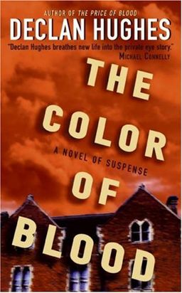 The Color of Blood / Declan Hughes The Color of Blood / Declan Hughes