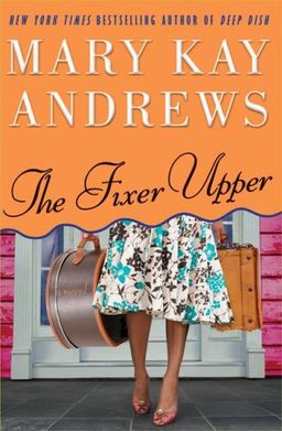 The Fixer Upper: A Novel / Mary Kay Andrews