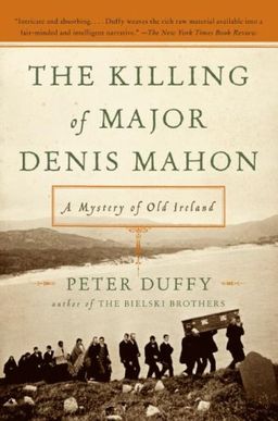 The Killing of Major Denis Mahon: A Mystery of Old Ireland / Peter Duffy The Killing of Major Denis Mahon: A Mystery of Old Ireland / Peter Duffy