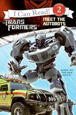 Transformers: Meet the Autobots (I Can Read Book 2) / Jennifer Frantz