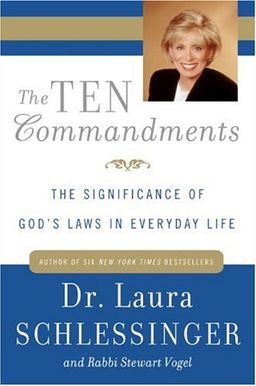 The Ten Commandments: The Significance of God's Laws in Everyday Life / Laura Schlessinger The Ten Commandments: The Significance of God's Laws in Everyday Life / Laura Schlessinger