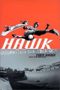 Hawk: Occupation: Skateboarder / Tony Hawk