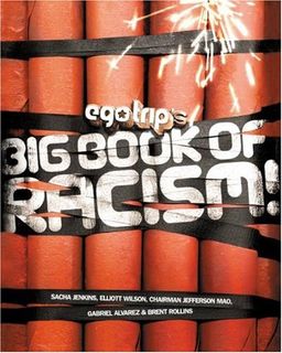 ego trip's Big Book of Racism! / Sacha Jenkins