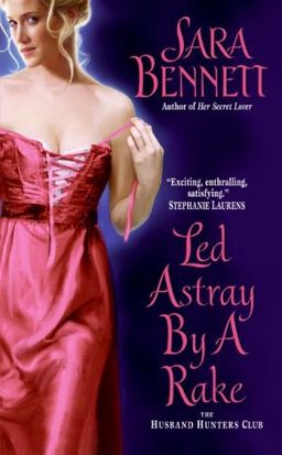 Led Astray by a Rake: The Husband Hunters Club / Sara Bennett